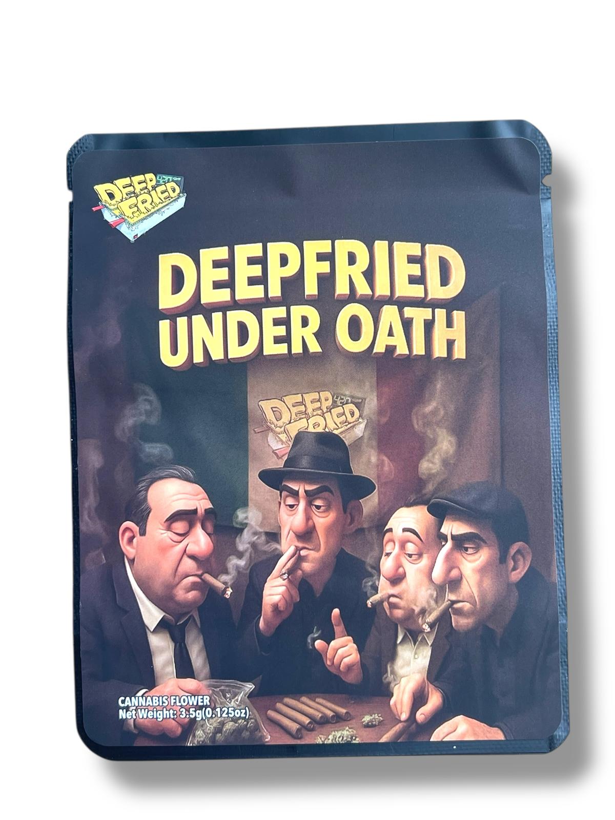 Deep Fried Under Oath 3.5G Sticker Mylar Bags