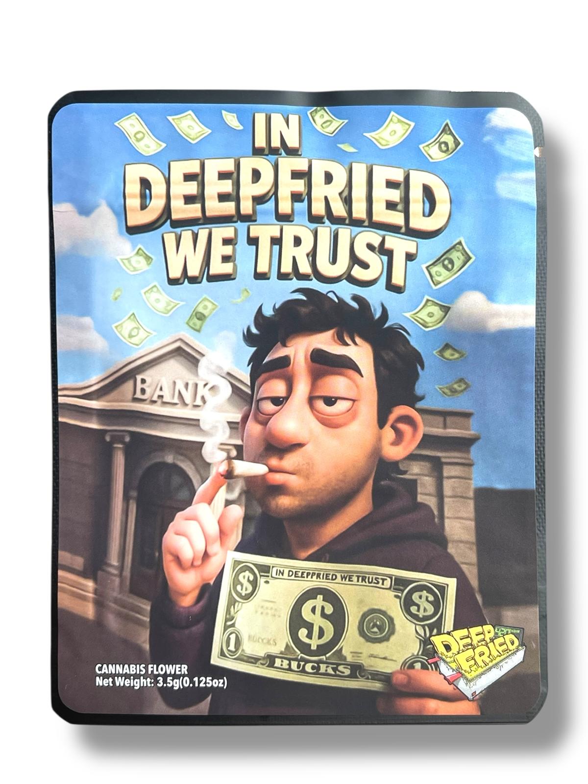 In Deep Fried We Trust 3.5G Sticker Mylar Bags